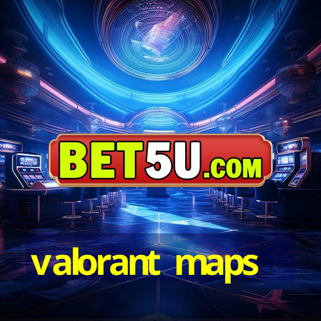 valorant maps